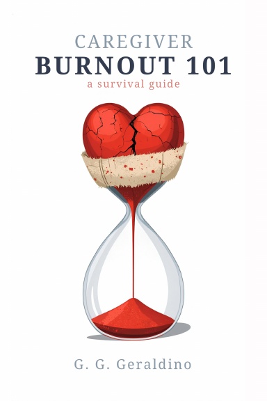 Caregiver Burnout 101 Paperback